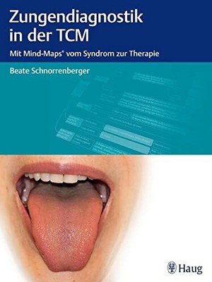 Zungendiagnostik in der TCM: Mit Mind-Maps vom Syndrom zur Buch Karl F. Haug