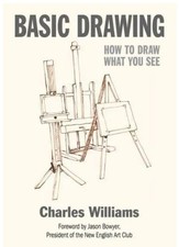 Basic Drawing: How to Draw What You See by Charles Williams Hardback Book The