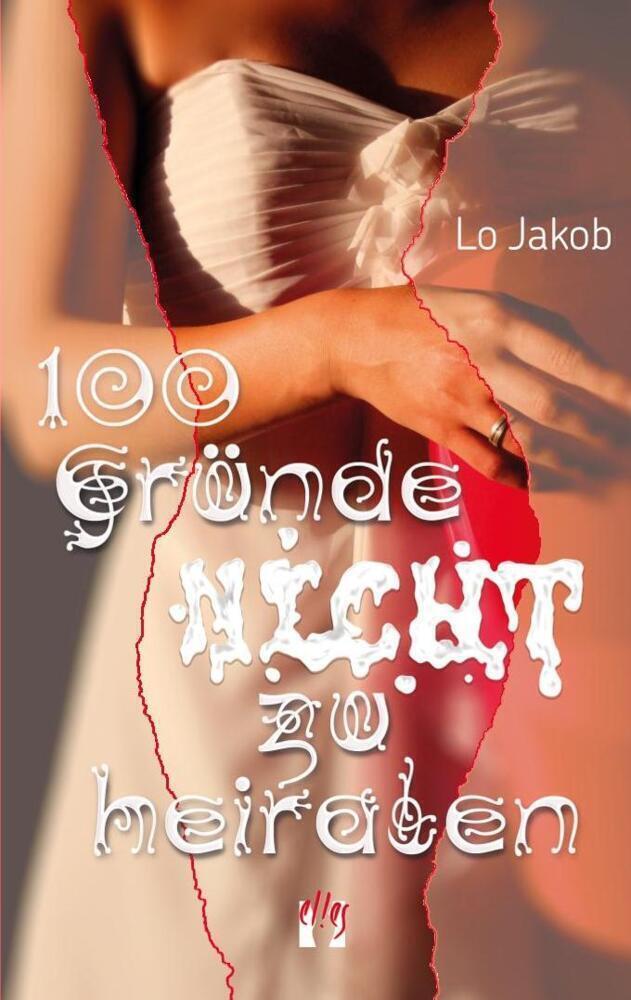 Thumbnail - Lo Jakob | 100 Gründe Nicht Zu Heiraten | Taschenbuch | Deutsch (2019)