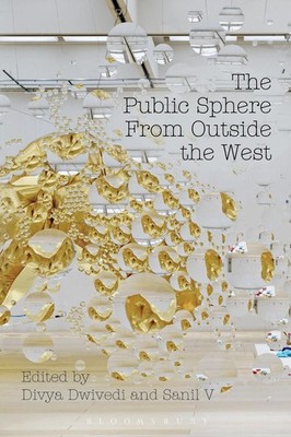 The Public Sphere From Outside the West by Divya Dwivedi (English) Paperback Boo