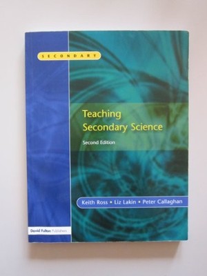 Teaching Secondary Science: Constructing Meaning and De by Lakin, Liz 1843121441
