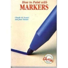 How to Paint With Markers Watson-Guptill Artist's Library - Paperback - GOOD