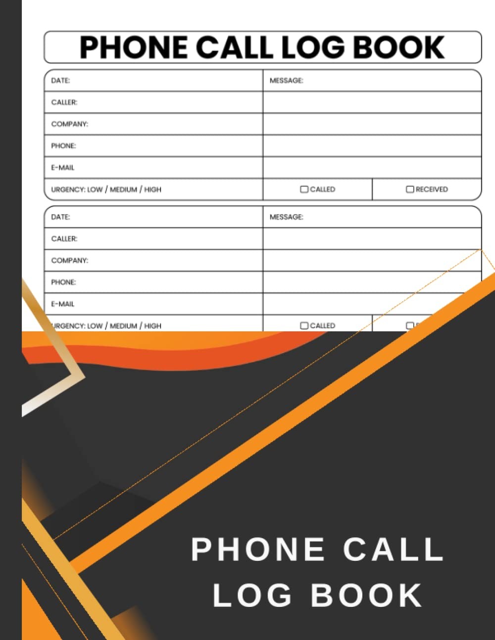 Phone Call Log Book : A Log Book for Recording and Monitoring Phone Calls and V