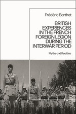 British Experiences In The French Foreign Legion During The ...