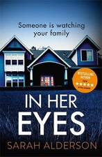 In Her Eyes: an unputdownable, twisty psychological thriller by Alderson, Sarah