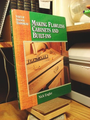 Making Flawless Cabinets and Built-Ins (Secrets of Successful Woodworking)
