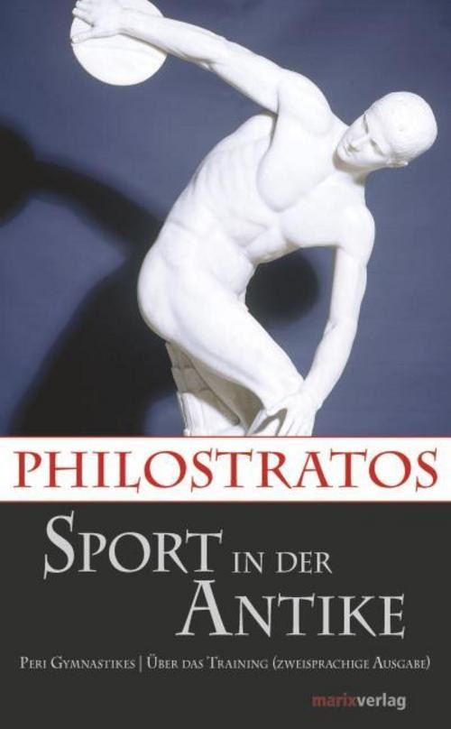 Sport in der Antike: Peri Gymnastikes / Über das Training. Zweisprachige Ausgabe altgriechisch-deutsch (Kleine Historische Reihe) - Bild 2