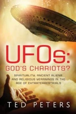 UFOs : God's Chariots? Spirituality, Ancient Aliens, and Religious Yearnings ...