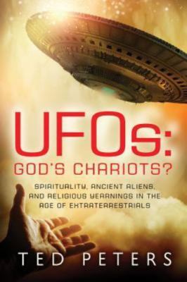 UFOs: God's Chariots?: Spirituality, Ancient - 1601633181, Ted Peters, paperback