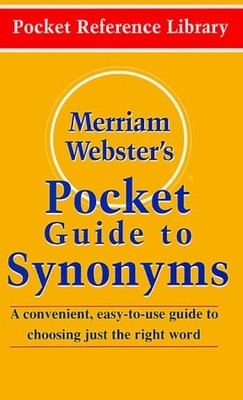 Merriam-Webster's Pocket Guide to Synonyms: Word Choice Made Easy! (Pocket Refer