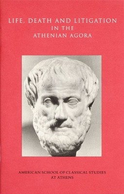 Mabel Lang Life, Death, and Litigation in the Athenian Agora (Taschenbuch)