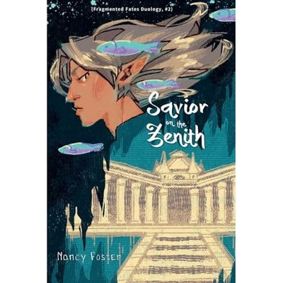 Savior on the zenith: Fragmented Fates Duology, part 2 -  NEW Nancy Foster 2024