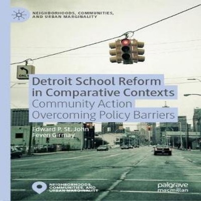 Detroit School Reform in Comparative Contexts Community Action Ov