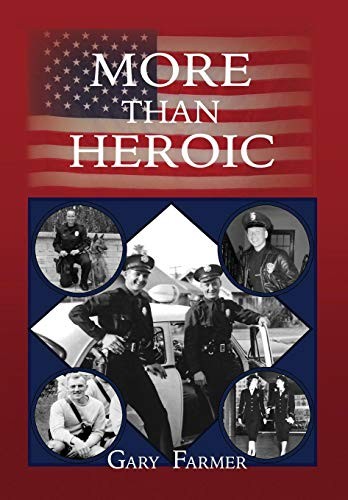 MORE THAN HEROIC: The Spoken Words of Those Who Served With The Los Ange<|