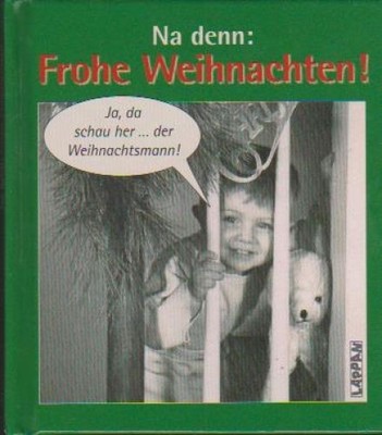 Na denn: frohe Weihnachten!. Borghorst, Hans: