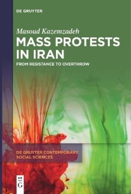 Masoud Kazemzadeh Mass Protests in Iran (Hardback)