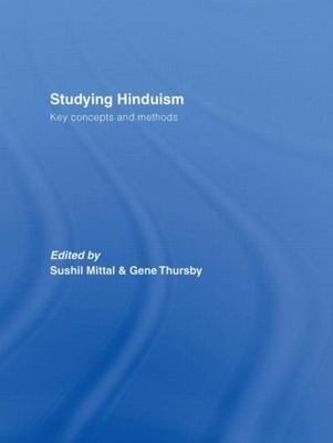 Studying Hinduism : Key Concepts and Methods, Hardcover by Mittal, Sushil (ED...