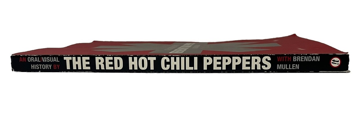 Red Hot Chili Peppers : An Oral/Visual History by The Red Hot