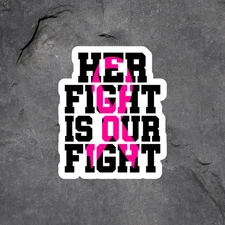 Breast cancer sticker vinyl decal her fight is our fight pink ribbon awareness