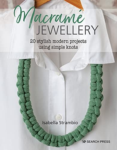 Macrame Jewellery : 20 Stylish Modern Projects Using Simple Knots Isabella Strambio - Image 3
