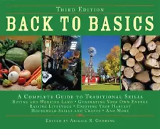 Back to Basics: A Complete Guide to Traditional Skills, Third Edition by 