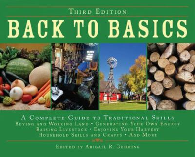 Back to Basics: A Complete Guide to Traditional Skills, Third Edition, , 9781602