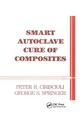 Ciriscioli - Smart Autoclave Cure of Composites - paperback or softbac - X555z