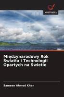 Sameen Ahmed Khan | Mi¿Dzynarodowy Rok ¿Wiat¿A I Technologii Opartych Na ¿Wietle