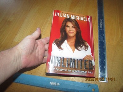 Unlimited : How to Build an Exceptional Life by Jillian Michaels (2011, Hardcove