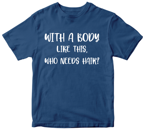 A Body Like This T-Shirt Who Needs Hair Funny Bald Dad Gym Lovers Gift - Picture 2 of 14