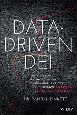 Data-Driven DEI: The Tools and Metrics You Need to  Measure
