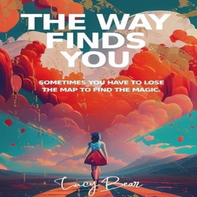 The Way Finds You Lucy Bear Paperback 8AM RISING LIMITED