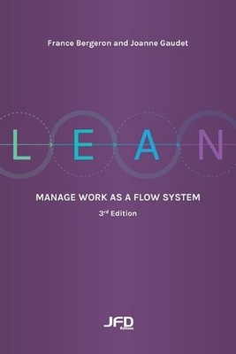 Lean: Manage work as a flow system: 3rd edition by Joanne Gaudet Paperback Book