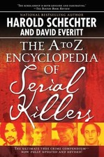Harold Schechter The A-Z Encyclopedia Of Serial Killers: Revised (Paperback)