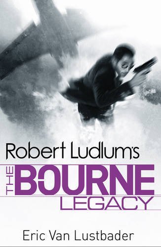 Robert Ludlum's The Bourne Legacy (JASON BOURNE)-Robert Ludlum ..9781409117643