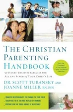 The Christian Parenting Handbook: 50 Heart-Based Strategies for All the S - GOOD