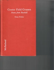 Gene Fehler, Center Field Grasses: Poems from Baseball 1991 hb