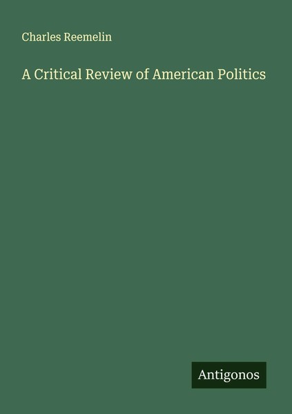 Charles Reemelin | A Critical Review Of American Politics | Taschenbuch (2025)-image