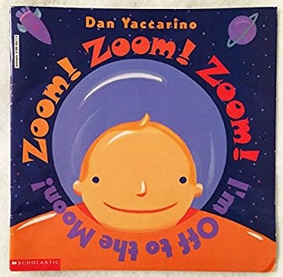 Zoom! Zoom! Zoom!: I'm off to the moon! Dan Yaccarino