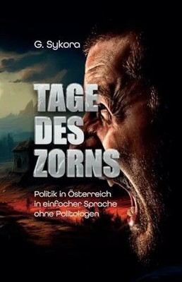 Tage des Zorns: Politik in Österreich in einfacher Buch Verlagshaus Schlosser