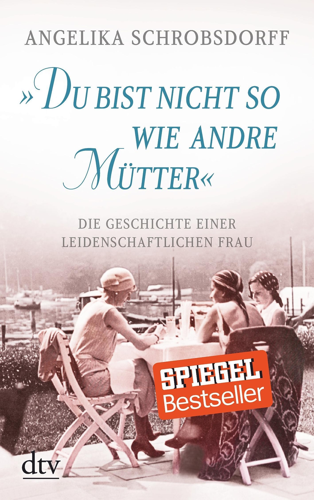 Thumbnail - du Bist Nicht So Wie Andre Mütter"", Angelika Schrobsdorff