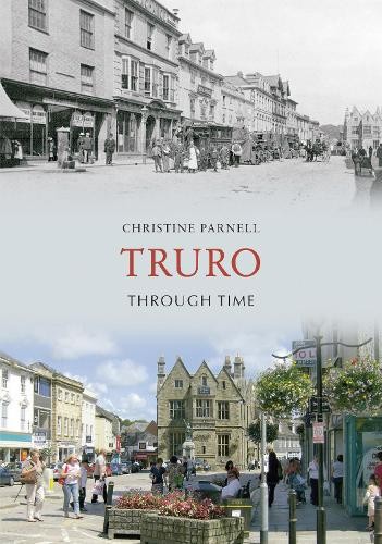 Truro Through Time by Christine Parnell - 9781848685949