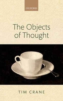 The Objects of Thought by Tim Crane - 9780199682744