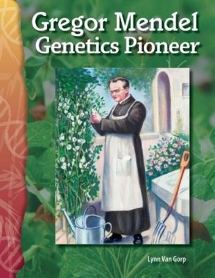 Lynn Van Gorp Gregor Mendel (Paperback) Science: Informational Text
