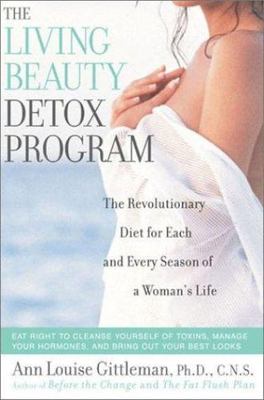 Living Beauty Detox Program: The Revolutionary Diet for Each and Every Season of