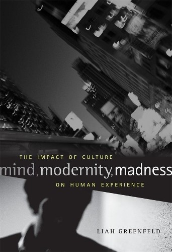 Liah Greenfeld Mind, Modernity, Madness (Hardback)