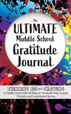 The Ultimate Middle School Gratitude Journal: Thinking  -  NEW Gratitude Daily 2