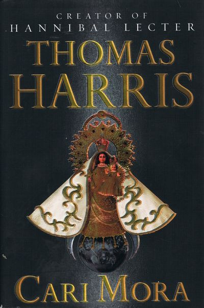 Cari Mora: from the creator of Hannibal Lecter, Harris, Thomas, Excellent Book