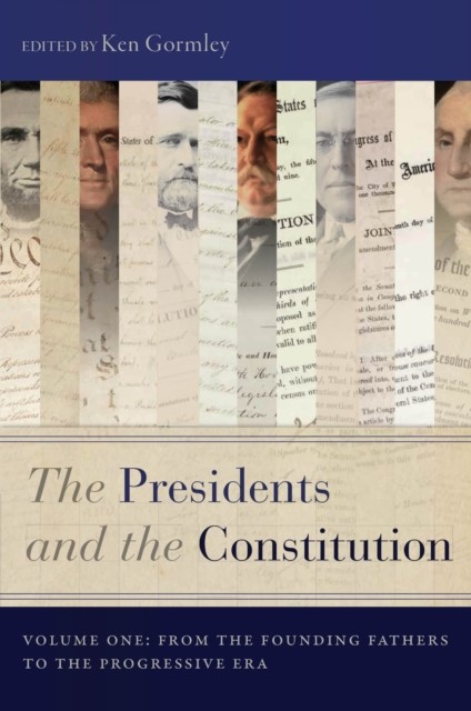 The Presidents and the Constitution Volume One by Ken Gormley PAPERBACK