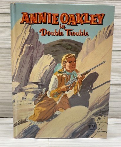 Annie Oakley in Double Trouble 1958 Hardcover Vintage Whitman - A10